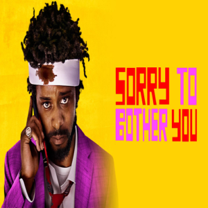 Sorry to Bother You